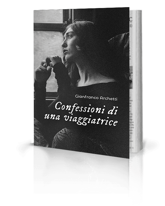 libro e eBook narrativa Confessioni di una viaggiatrice di Gianfranco Archetti